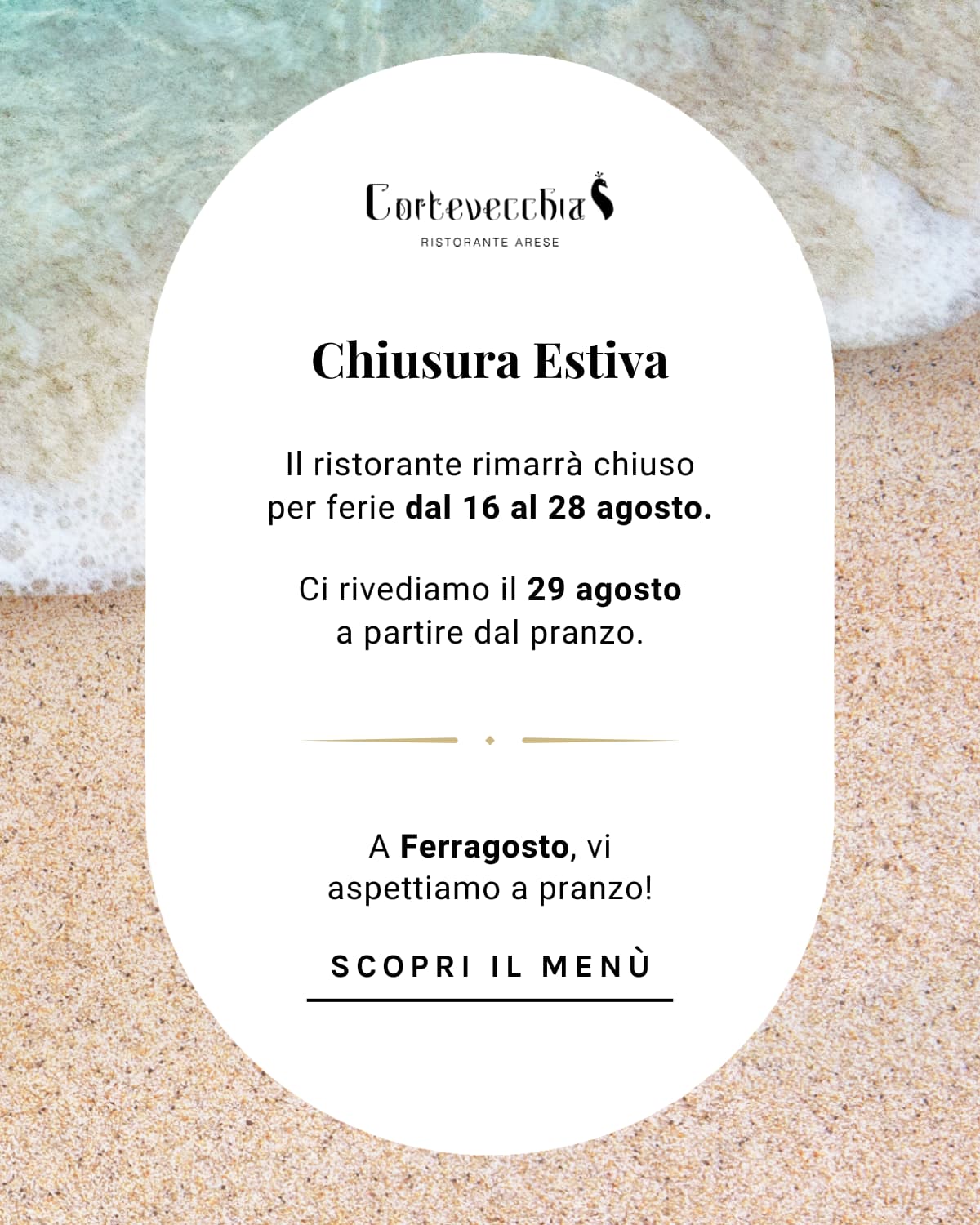 Popup chiusura estiva - Il ristorante rimarrà chiuso per ferie dal 16 al 28 Agosto. Ci rivediamo il 29 Agosto a partire dal pranzo. Buone vacanze!